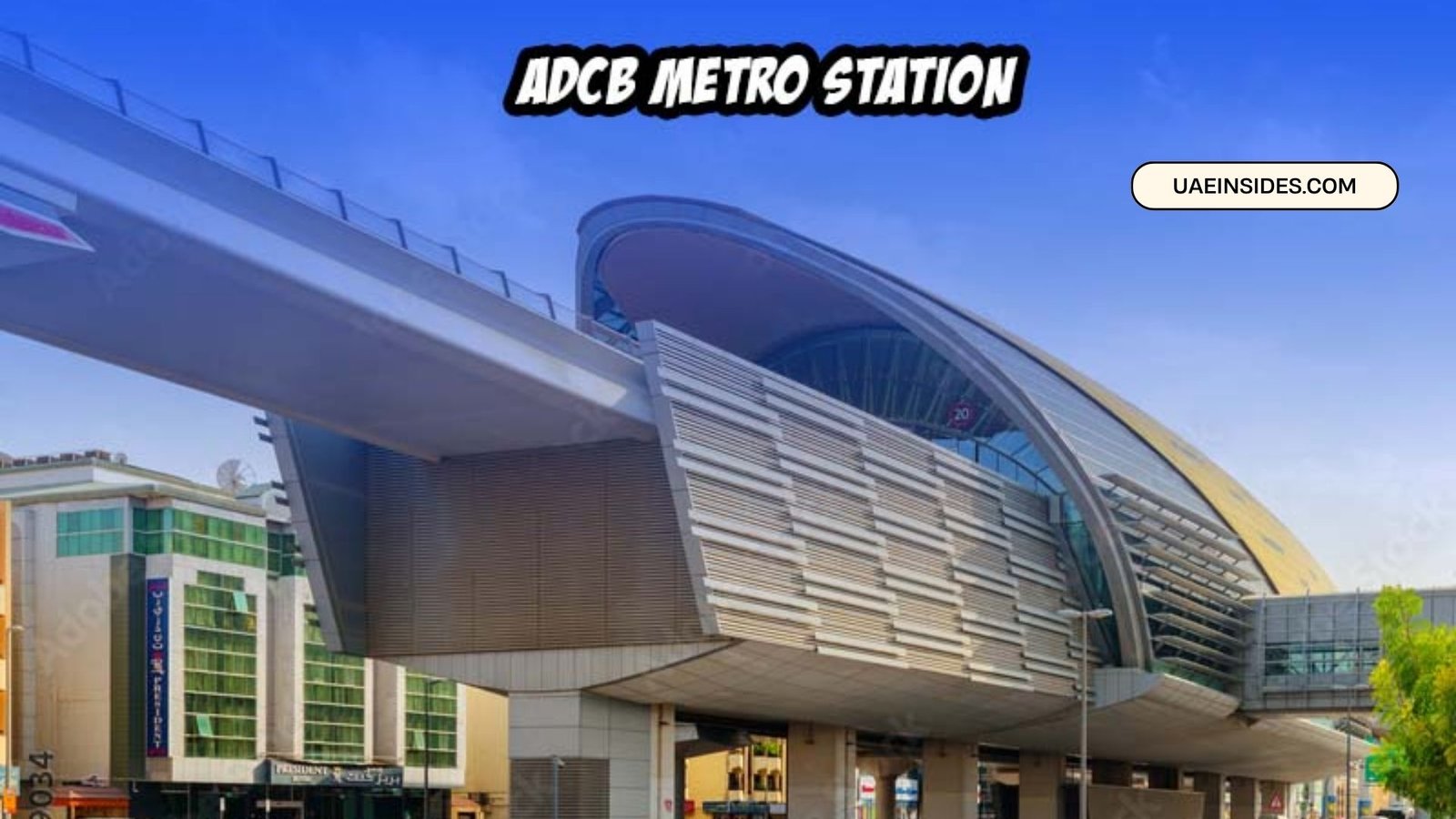 A Complete Guide to ADCB Metro Station: Your Dubai Destination